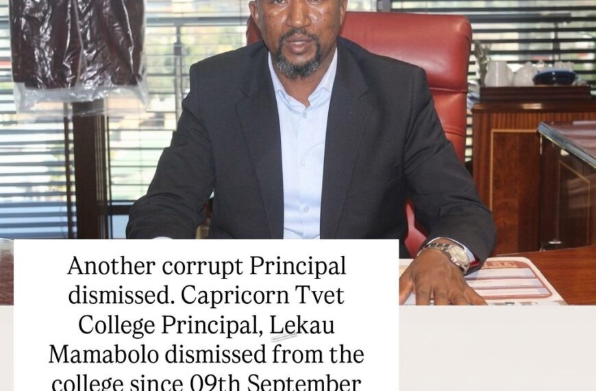 BREAKING NEWS: CORRUPT CAPRICORN TVET COLLEGE PRINCIPAL MAMABOLO DISMISSED OVER CORRUPTION